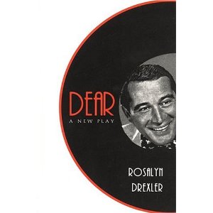 Dear: A New Play by Rosalyn Drexler