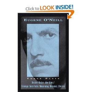 Three Plays: Desire Under The Elms, Strange Interlude, Mourning Becomes Electra by Eugene O'Neill