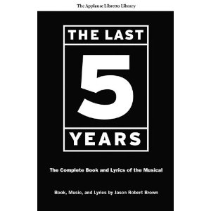 The Last Five Years: The Complete Book and Lyrics of the Musical by Jason Robert Brown