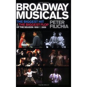 Broadway Musicals: The Biggest Hit and the Biggest Flop of the Season by Peter Filichia