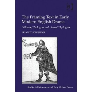 The Framing Text in Early Modern English Drama by Brian W. Schneider