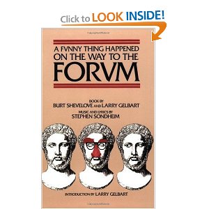 A Funny Thing Happened on the Way to the Forum by Stephen Sondheim, Larry Gelbart, Burt Shevelove