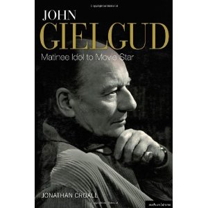 John Gielgud: Matinee Idol to Movie Star by Jonathan Croall