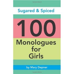 Sugared & Spiced 100 Monologues for Girls by Mary Depner