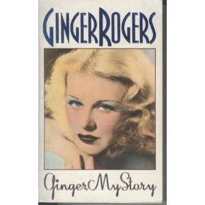 Ginger: My Story by Ginger Rogers