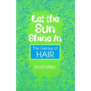 Let the Sun Shine In: The Genius of Hair by Scott Miller