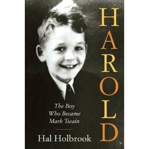 HAROLD: The Boy Who Became Mark Twain by Hal Halbrook