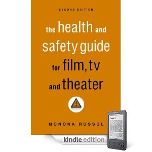 The Health & Safety Guide for Film, TV & Theater, Second Edition by Monona Rossol