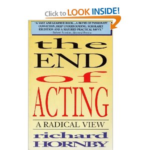 The End of Acting: A Radical View by Richard Hornby