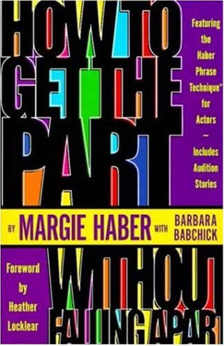 How to Get the Part... Without Falling Apart! by Margie Haber