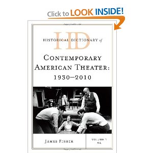 Historical Dictionary of Contemporary American Theater: 1930-2010 by James Fisher