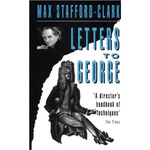 Letters to George by Max Stafford-Clark