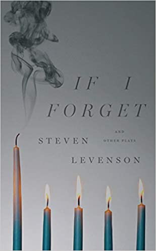 If I Forget and Other Plays by Steven Levenson