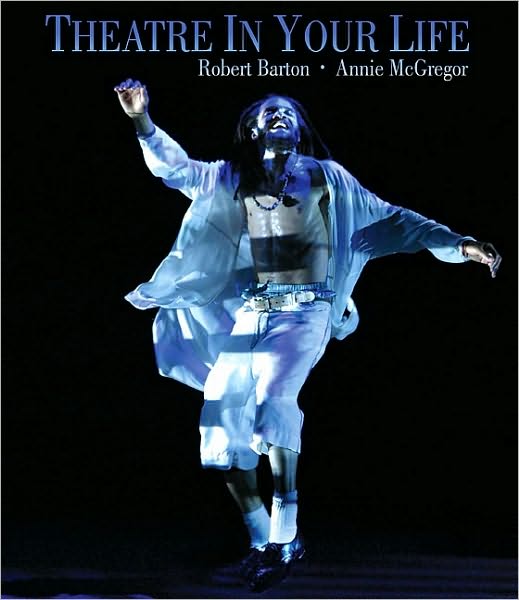 Theatre in Your Life by Robert Barton, Annie McGregor