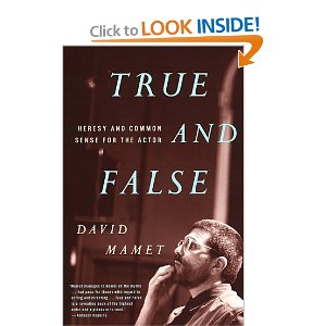 True and False: Heresy and Common Sense for the Actor by David Mamet