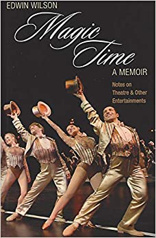 Magic Time: A Memoir - Notes on Theater & Other Entertainments Cover