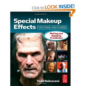 Special Makeup Effects for Stage and Screen: Making and Applying Prosthetics by Todd Debreceni