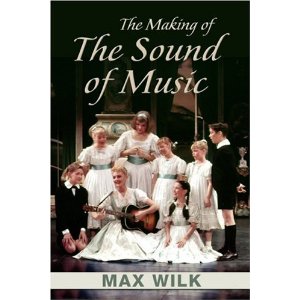 The Making of the Sound of Music by Max Wilk