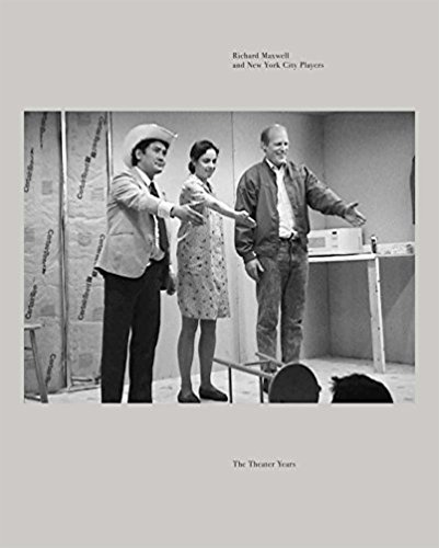 Richard Maxwell and New York City Players: The Theater Years by Richard Maxwell