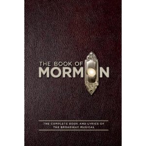 The Book of Mormon: The Complete Book and Lyrics of the Broadway Musical by Trey Parker, Matt Stone