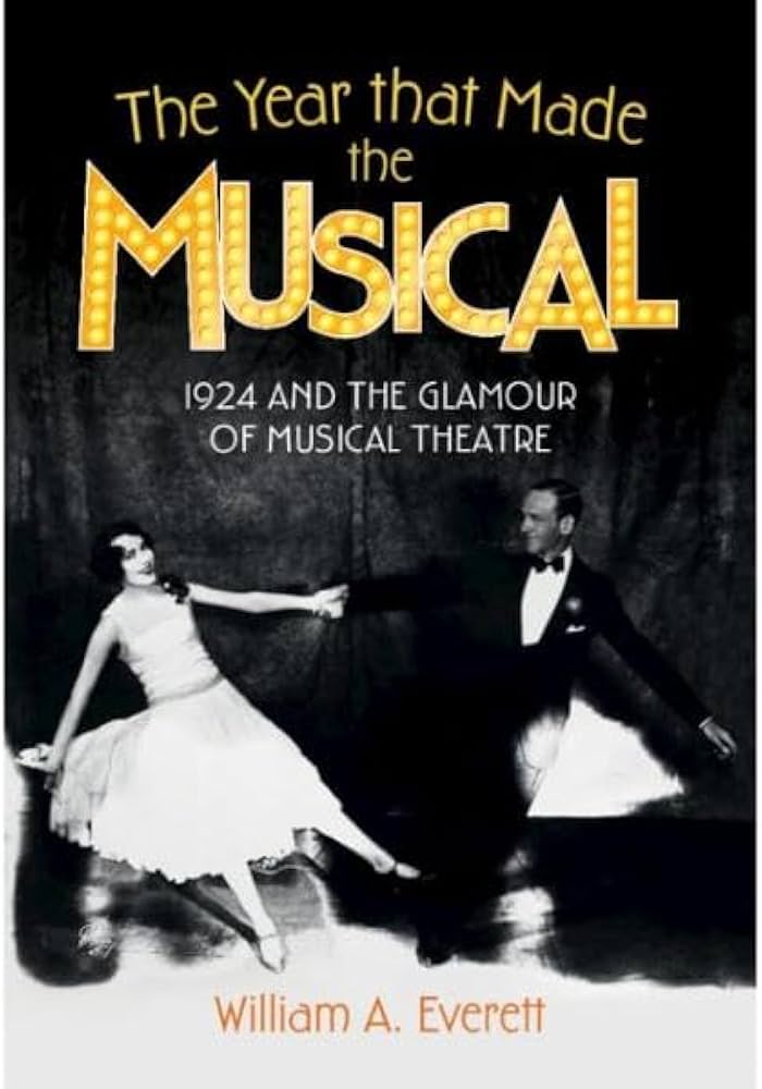 The Year that Made the Musical: 1924 and the Glamour of Musical Theatre Cover