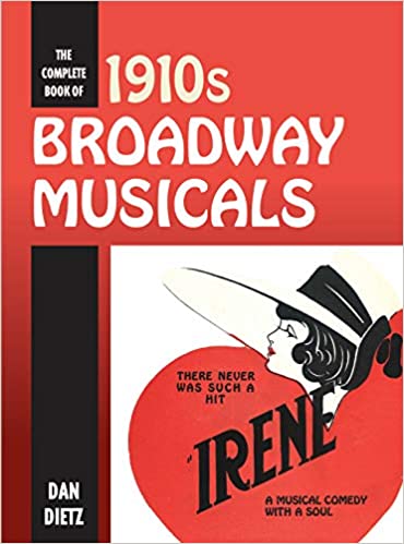 The Complete Book of 1910s Broadway Musicals by Dan Dietz