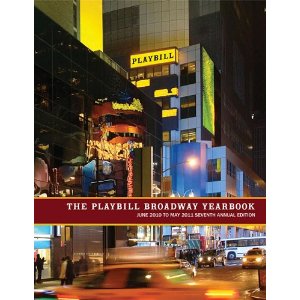 The Playbill Broadway Yearbook: June 2010 to May 2011, Seventh Annual Edition by Robert Viagas