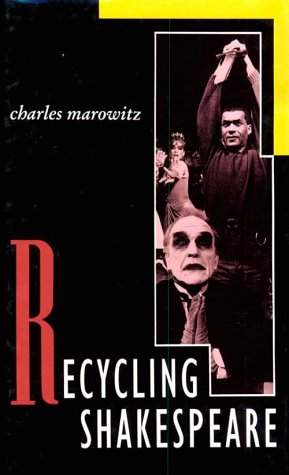 Recycling Shakespeare by Charles Marowitz