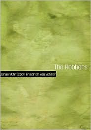 The Robbers by Friedrich Schiller.