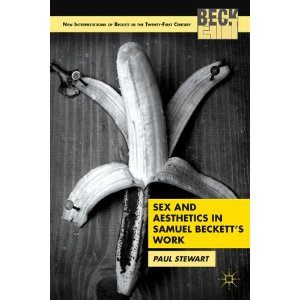 Sex and Aesthetics in Samuel Beckett's Work by Paul Stewart