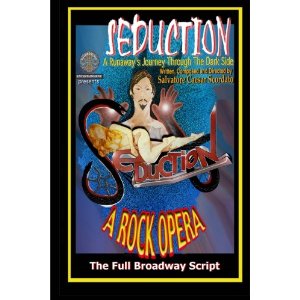 Seduction (A Runaway's Journey Through The Dark Side): The Full Broadway Script by Salvatore Caesar Scordato 