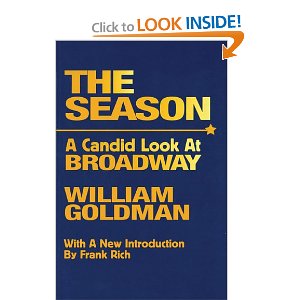 The Season: A Candid Look at Broadway by William Goldman