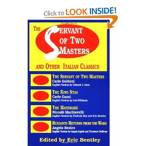 The Servant of Two Masters & Other Italian Classics by Eric Bentley