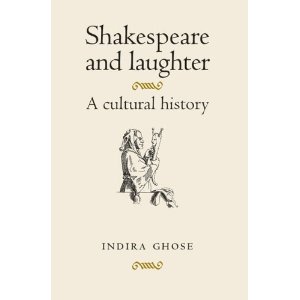 Shakespeare and Laughter: A Cultural History by Indira Ghose