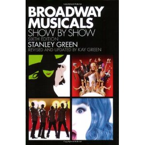 Broadway Musicals Show by Show: Sixth Edition by Stanley Green