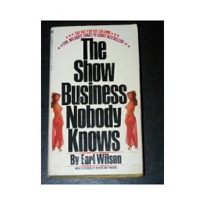 The Show Business Nobody Knows by Earl Wilson