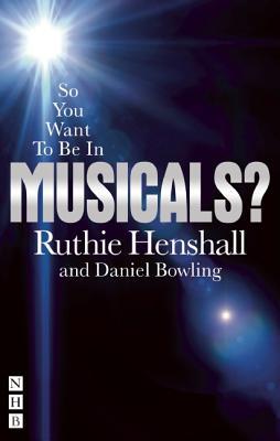 So You Want To Be In Musicals? by Ruthie Henshall