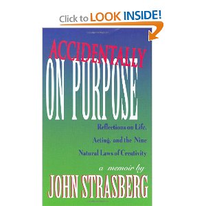 Accidentally on Purpose: Reflections on Life, Acting and the Nine Natural Laws of Creativity by John Strasberg