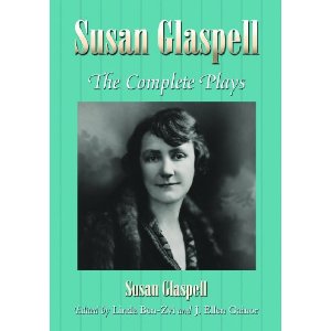 Susan Glaspell: The Complete Plays by Susan Glaspell