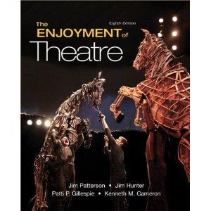 The Enjoyment of Theatre by Jim A. Patterson, Patti P. Gillespie, Jim Hunter, Kenneth Cameron