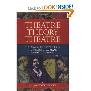 Theatre/Theory/Theatre: The Major Critical Texts from Aristotle and Zeami to Soyinka and Havel ( by Daniel Gerould