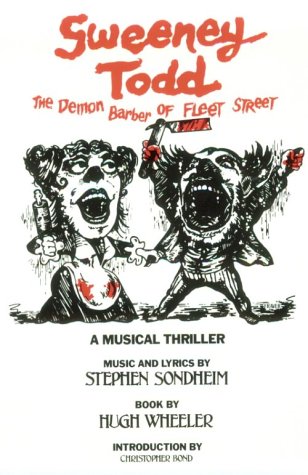 Sweeney Todd: The Demon Barber of Fleet Street by Stephen Sondheim, Hugh Wheeler, Christopher Bond