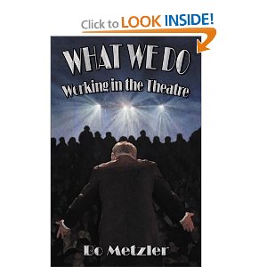 What We Do - Working in the Theatre by Bo Metzler