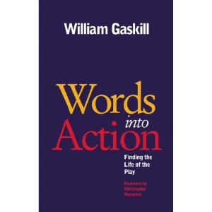 Words Into Action: Finding the Life of the Play by William Gaskill