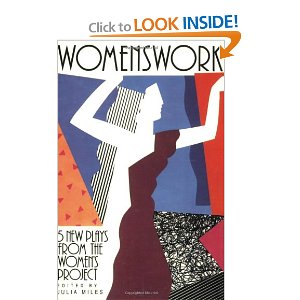 Womenswork: 5 New Plays from the Women's Project by Julia Miles