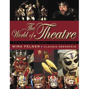 The World of Theatre: Tradition and Innovation by Mira Felner, Claudia Orenstein