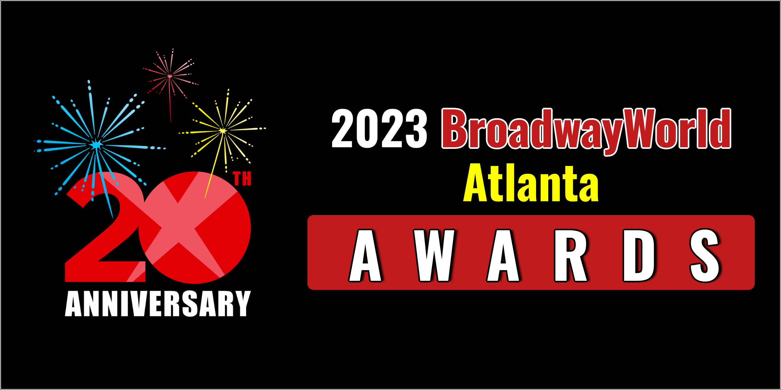 Latest Standings Announced For The 2023 BroadwayWorld Atlanta Awards;  Leads Favorite Local Theatre! 
