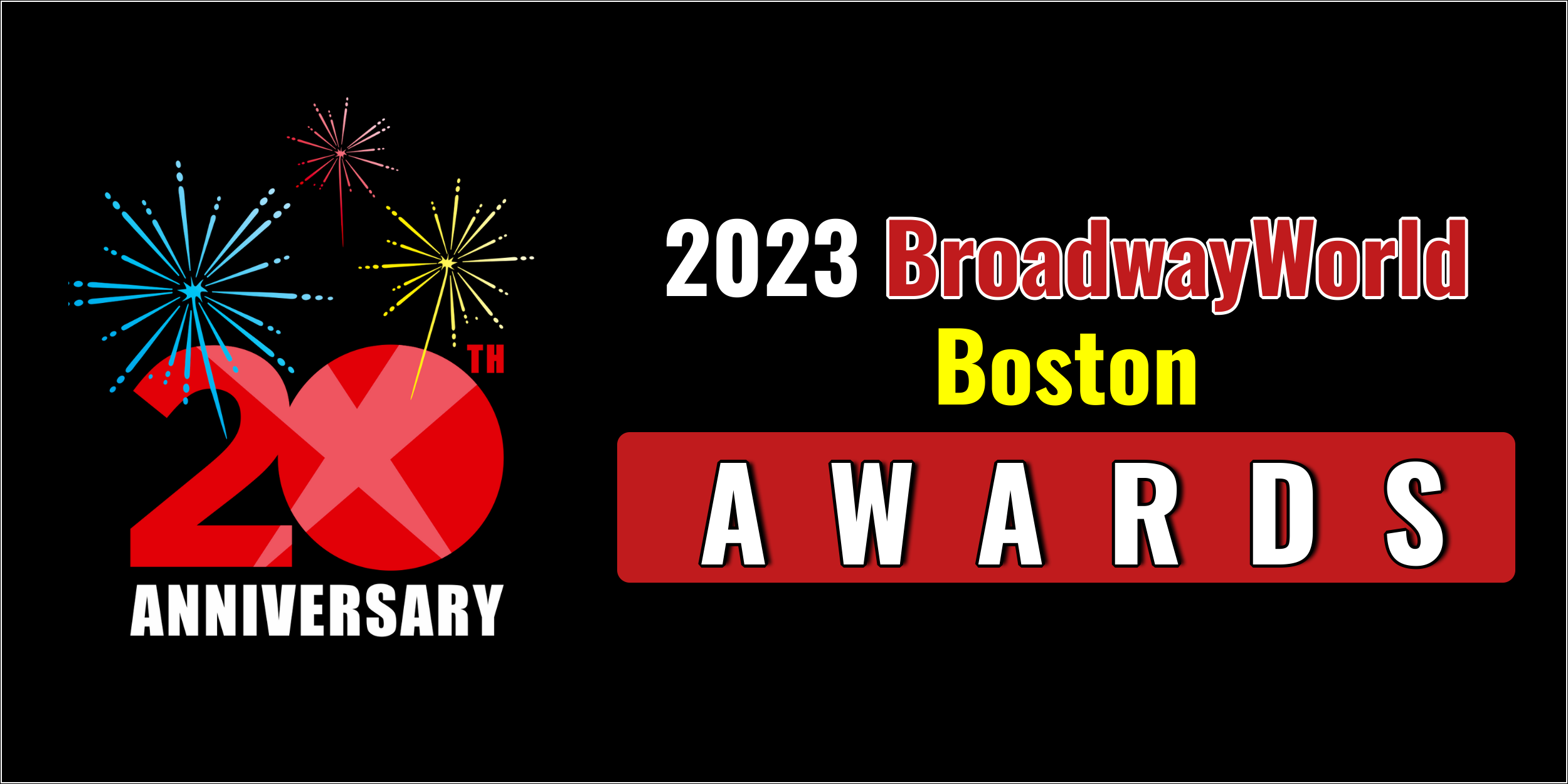 Latest Standings Announced For The 2023 BroadwayWorld Boston Awards;  Leads Favorite Local Theatre! 