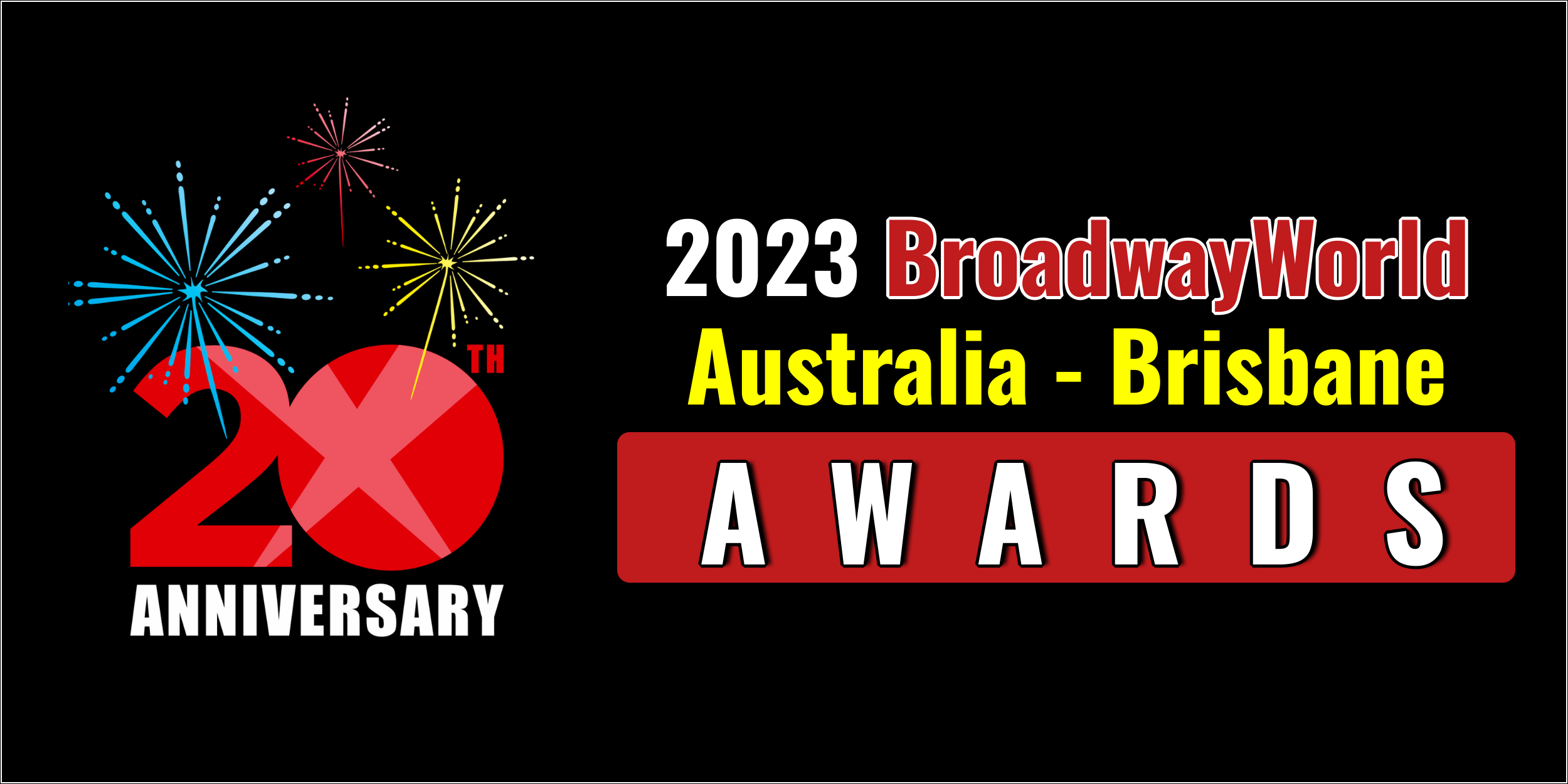 Voting Opens for 2023 BroadwayWorld Australia - Brisbane Awards  Image