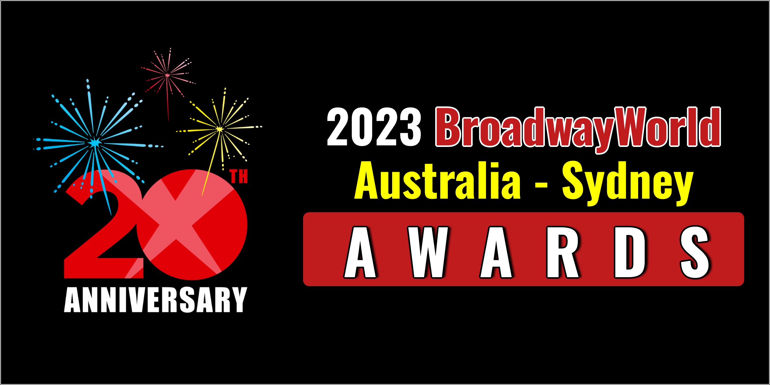 Latest Standings Announced For The 2023 BroadwayWorld Australia - Sydney Awards; FORGETTING TIM MINCHIN Leads Best Play! 